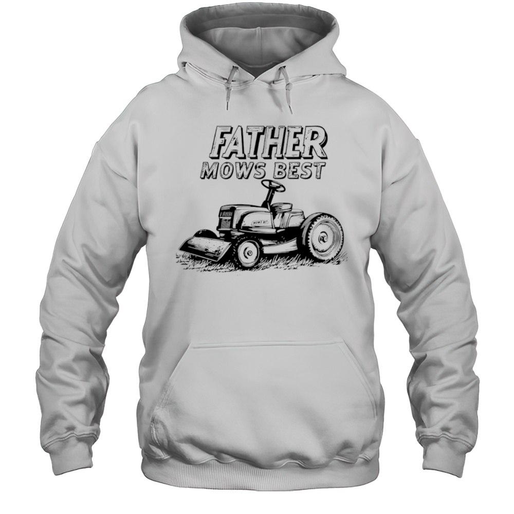Father Mows Best Lawn Dad Black White Shirt Unisex Hoodie
