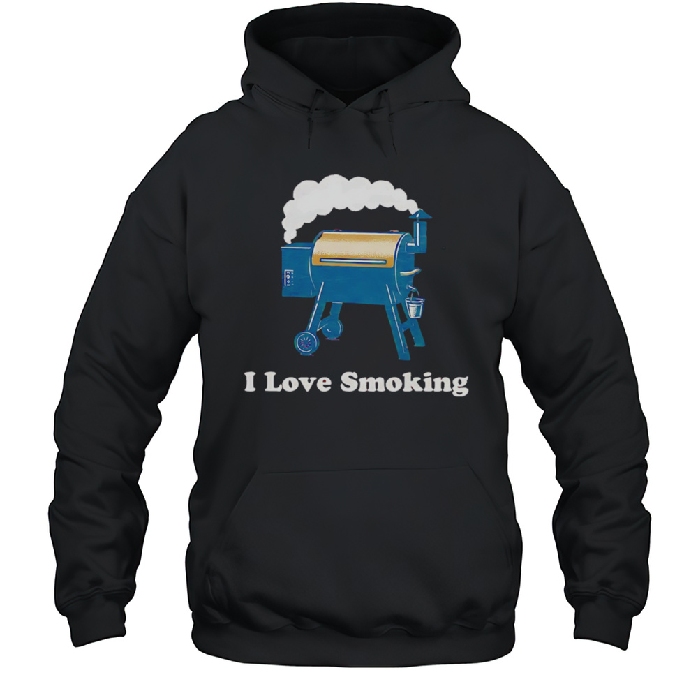 I Love Smoking Shirt Unisex Hoodie