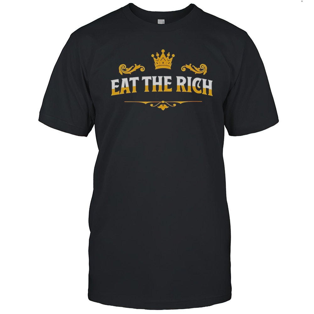 King Eat The Rich Shirt