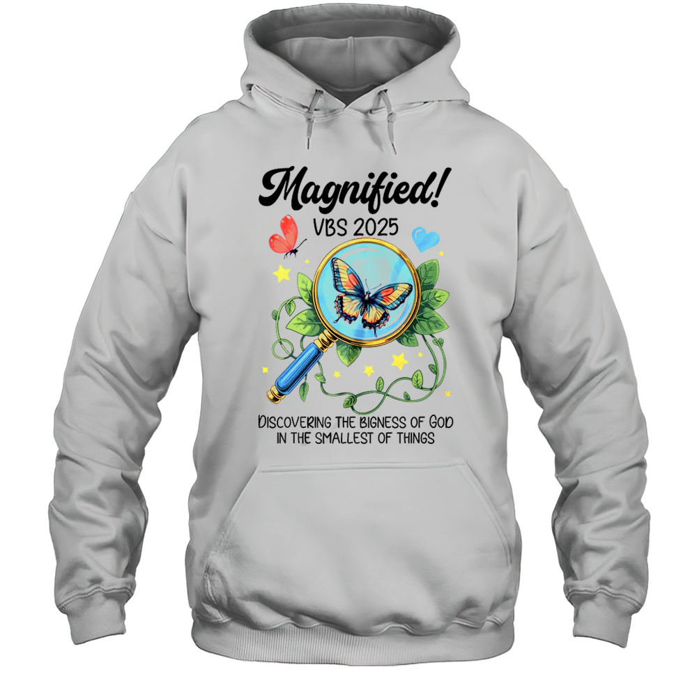 Magnified VBS 2025 Butterfly Discovering The Bigness Of God Shirt Unisex Hoodie