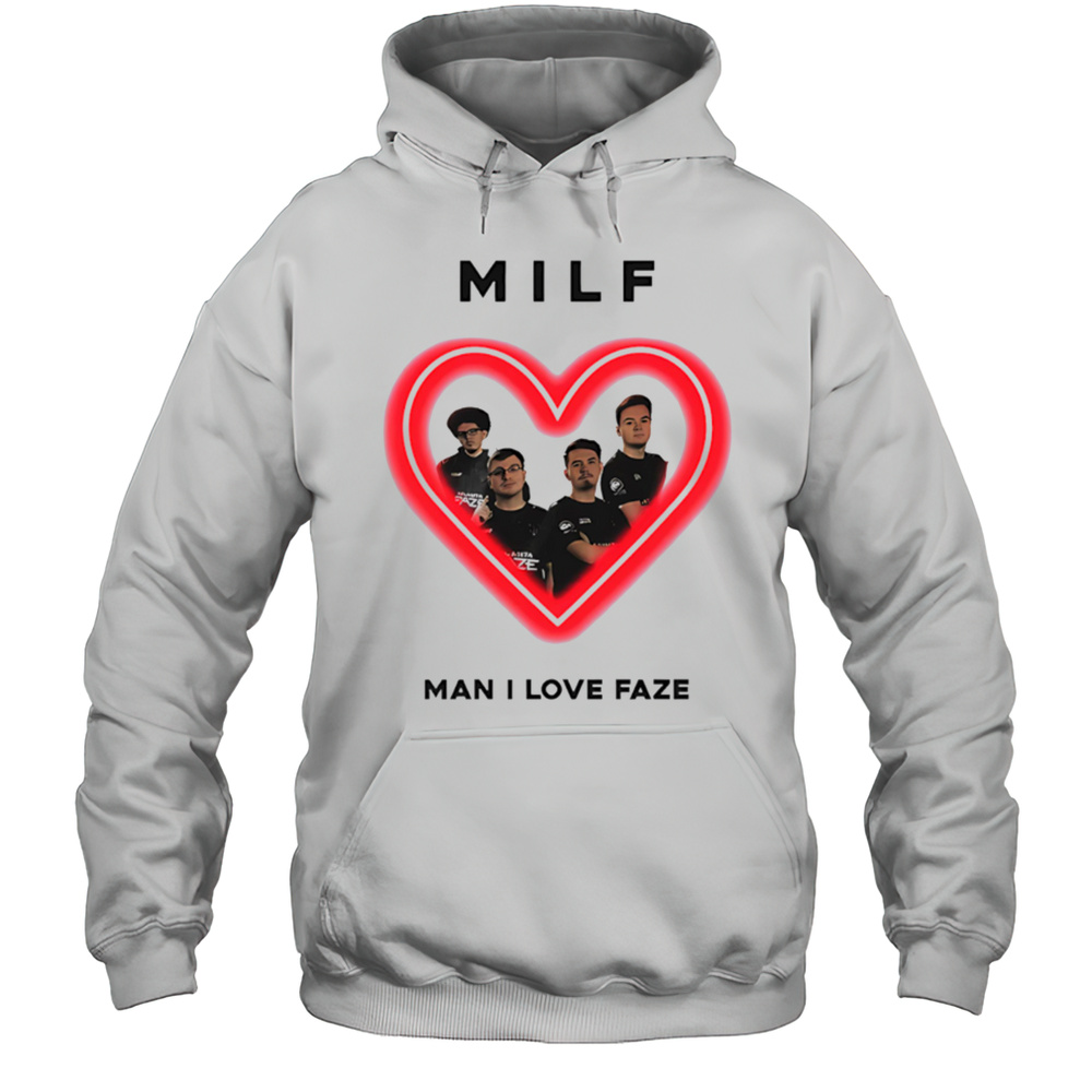 Milf Man I Love Faze Abezy Shirt Unisex Hoodie