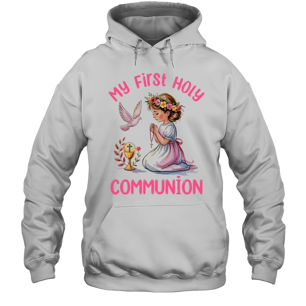 My First Holy Communion For Girl Christian Catholic Shirt Unisex Hoodie