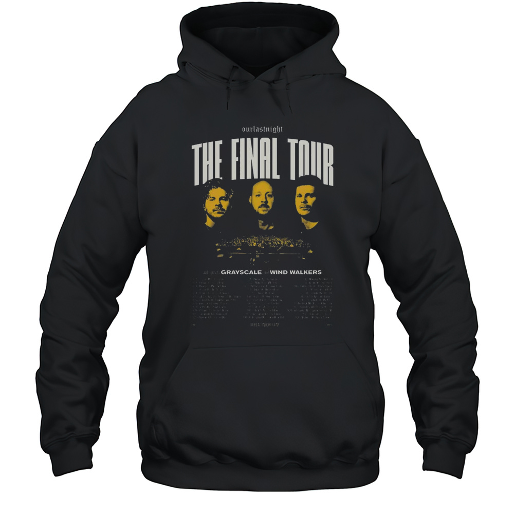 Our Last Night The Final Tour With Grayscale And Wind Walkers 2025 T-shirt Unisex Hoodie