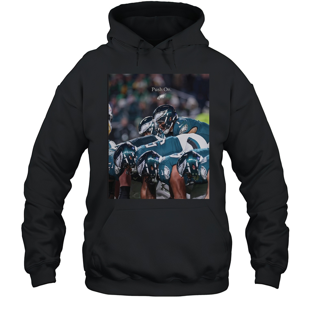 Philadelphia Eagles Push On NFL Football 2025 T-shirt Unisex Hoodie