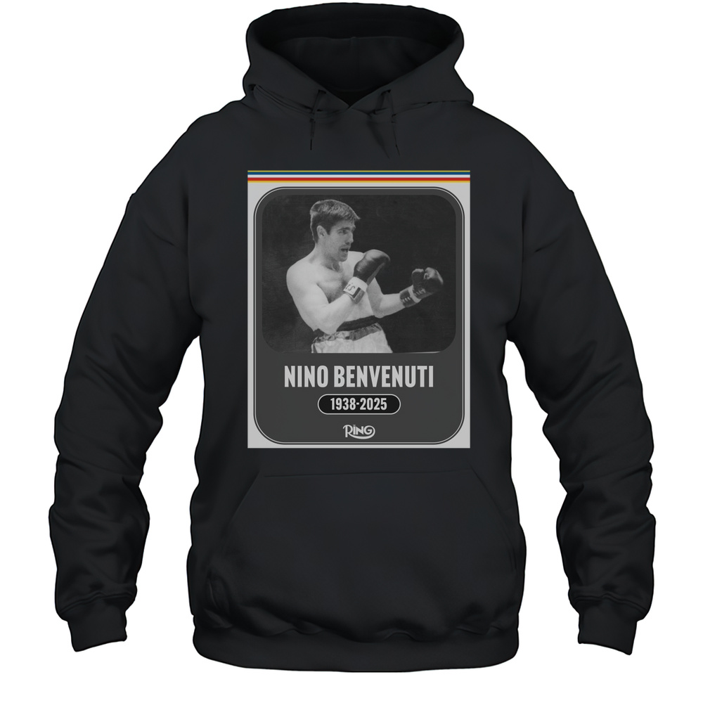 Ring Magazine Is Saddened The Passing Of Boxing Legend Nino Benvenuti 1938  2025 Poster T-shirt Unisex Hoodie