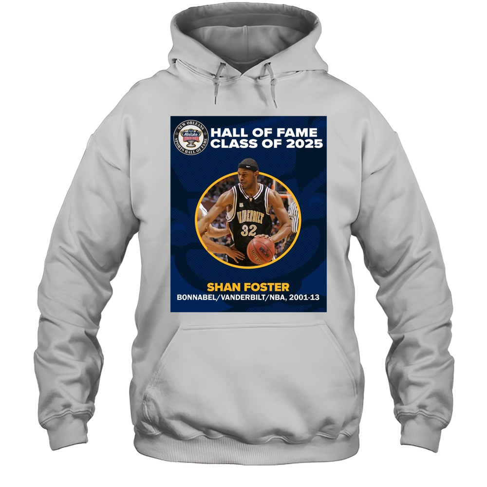 Shan Foster Bonnabel Vanderbilt 2001-13 Allstate Sugar Bowl New Orleans Sports Hall Of Fame Class Of 2025 Poster T-shirt Unisex Hoodie