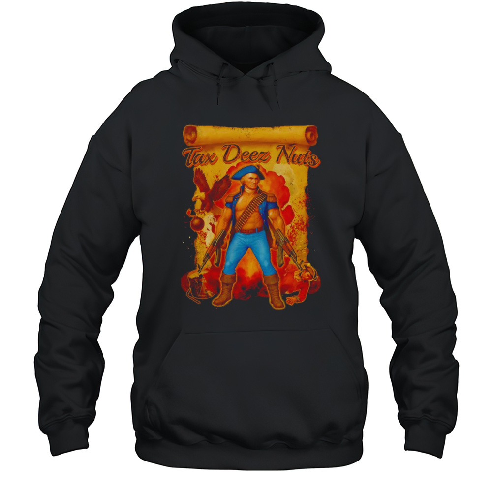Tax Deez Nuts Shirt Unisex Hoodie