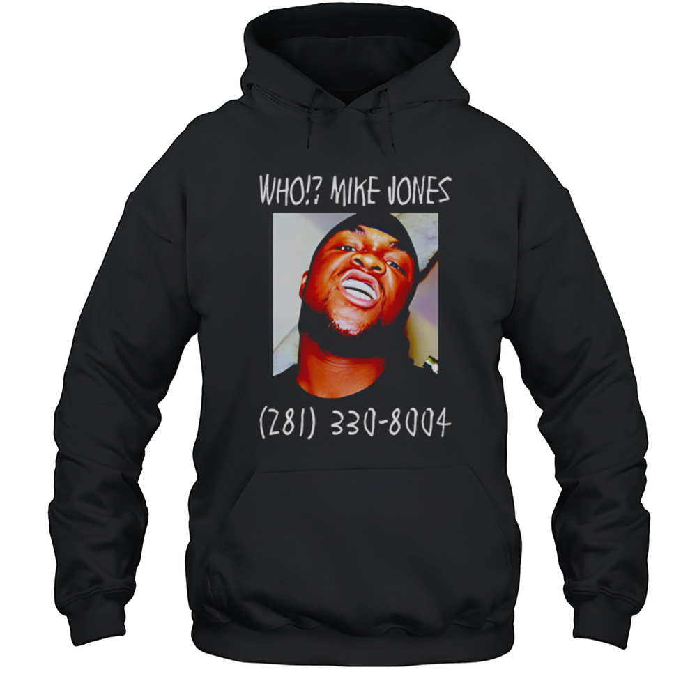 Who Mike Jones 2813308004 Shirt Unisex Hoodie