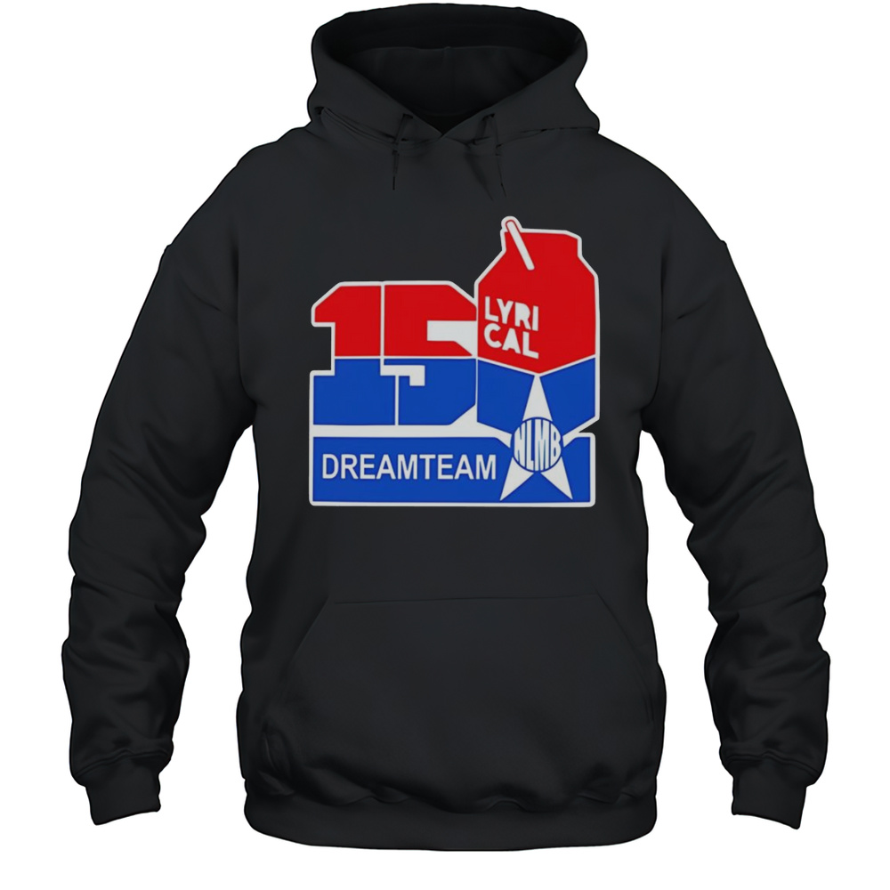 150 Lyrical Dreamteam Shirt Unisex Hoodie