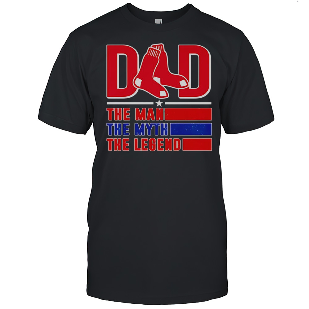 Dad The Man The Myth The Legend Boston Red Sox Shirt