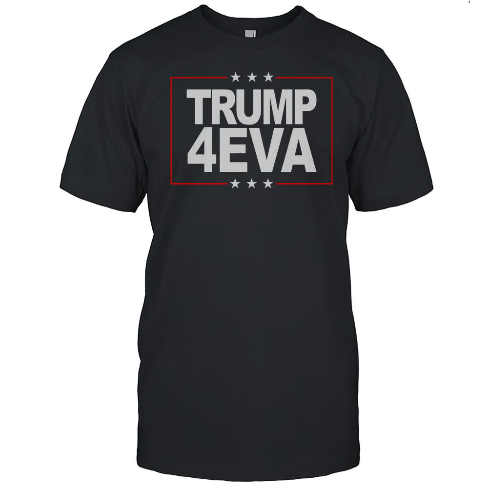 Donald Trump 4EVA 2028 Forever T-Shirt