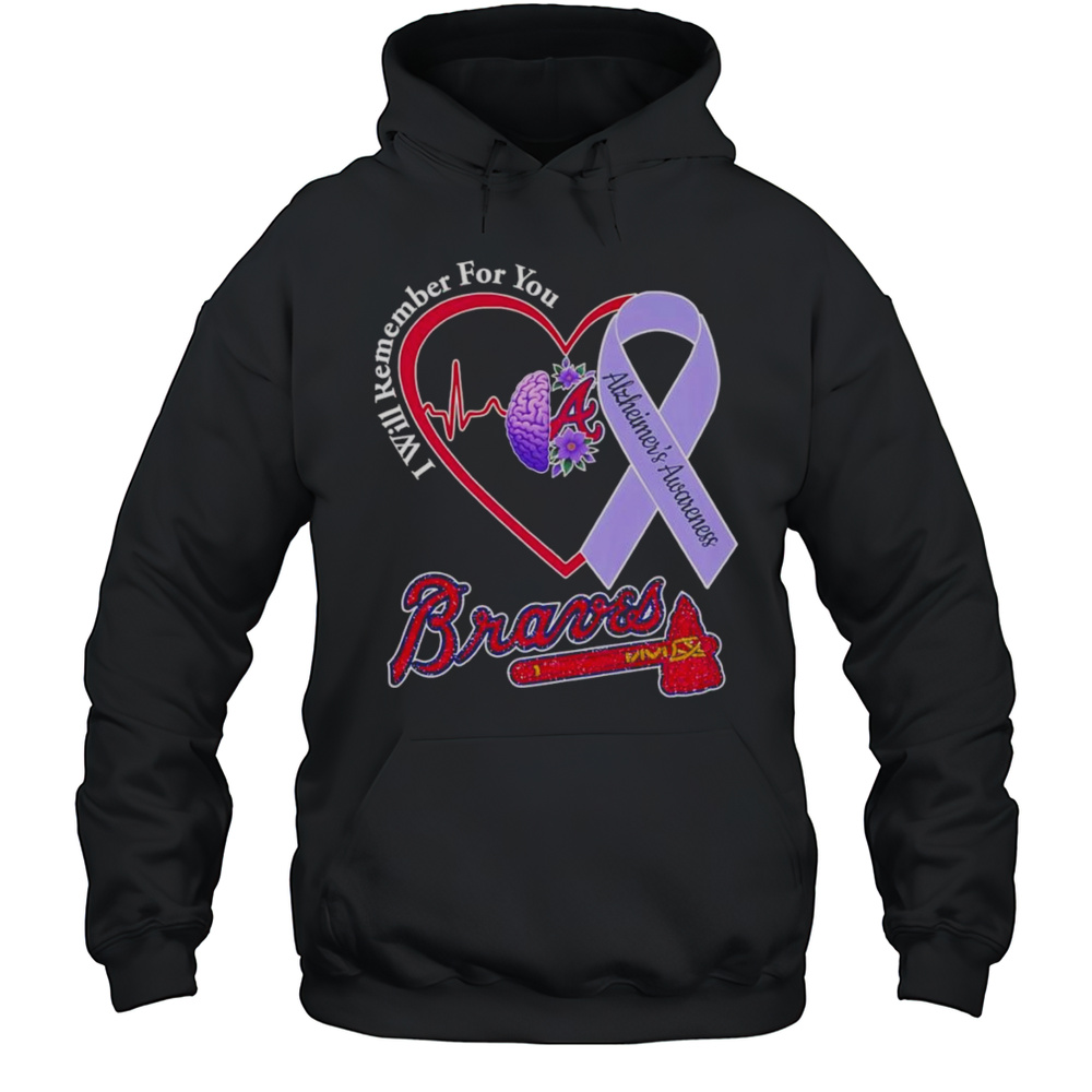I Will Remember For You Alzheimers Awareness Atlanta Braves Shirt Unisex Hoodie