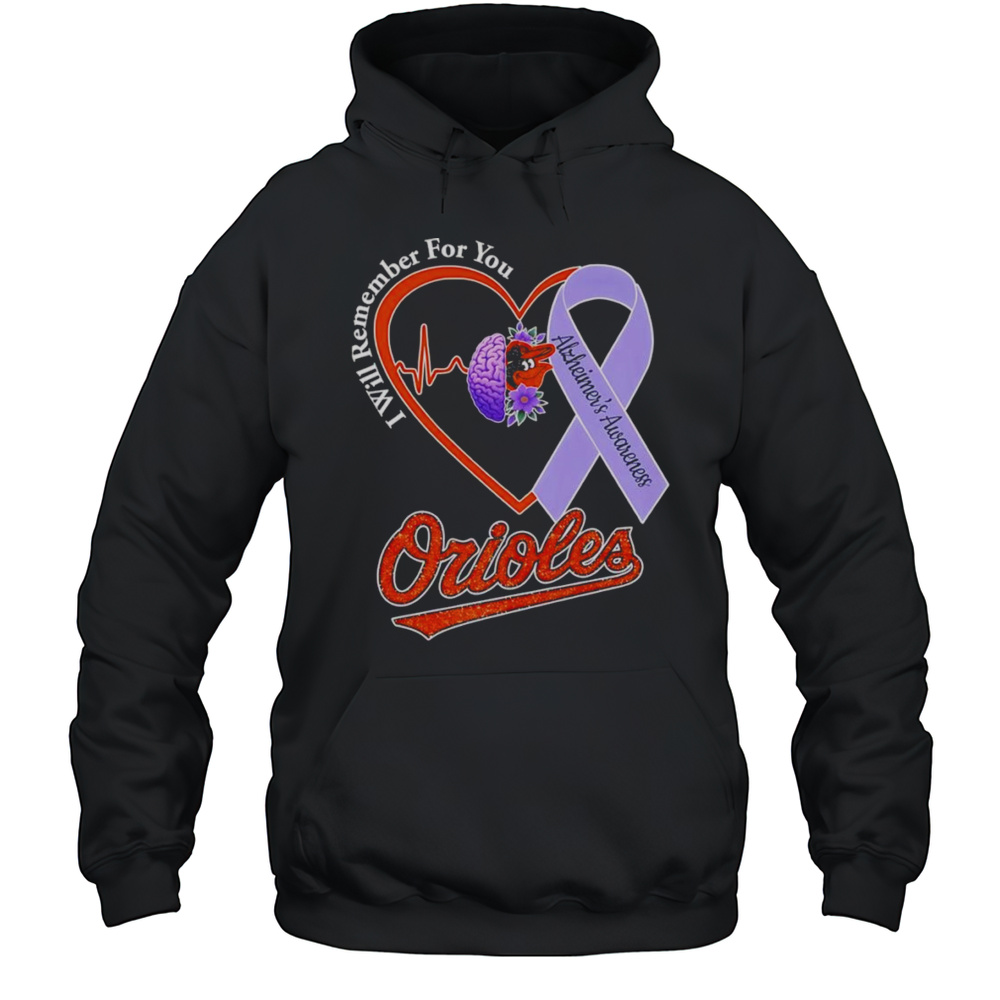 I Will Remember For You Alzheimers Awareness Baltimore Orioles Shirt Unisex Hoodie