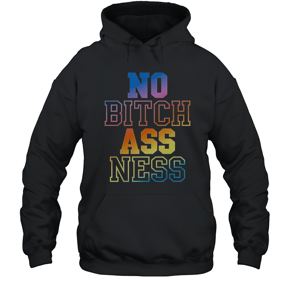 No Bitch Ass Ness Gradient T-Shirt Unisex Hoodie