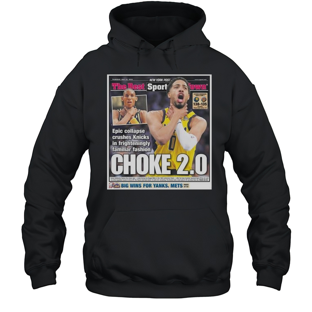 Paul Pierce Wearing New York Post Tyrese Haliburton Choke 2.0 Big Wins For Yanks Mets T-shirt Unisex Hoodie