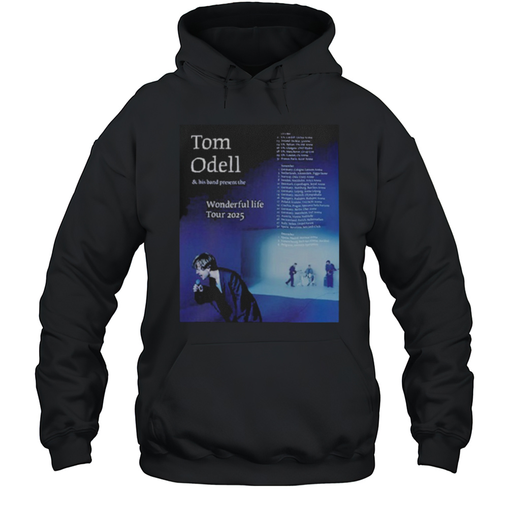 Tom Odell Wonderful Life Tour 2025 Dates T Shirts Unisex Hoodie