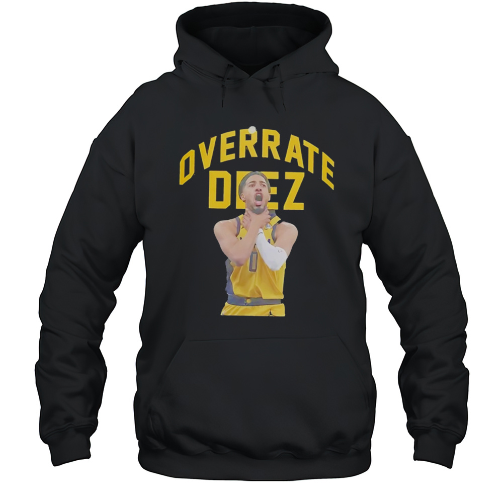Tyrese Haliburton Overrate Deez Choke Indiana Pacers NBA Basketball Champs 2025 Game Day Shirt Unisex Hoodie