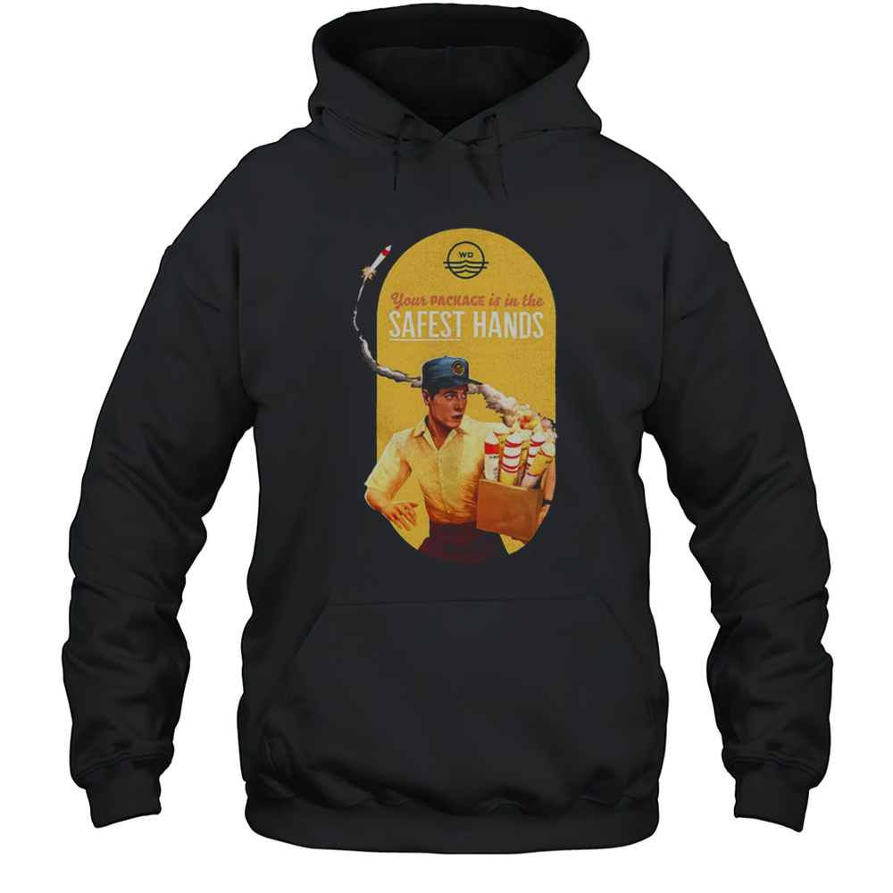 Your Package Is In The Safest Hands Shirt Unisex Hoodie