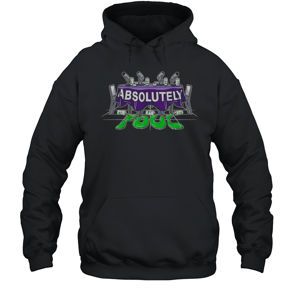 Absolutely Foul Shirt Unisex Hoodie