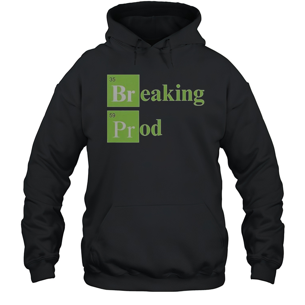 Breaking Prod T-Shirt Unisex Hoodie