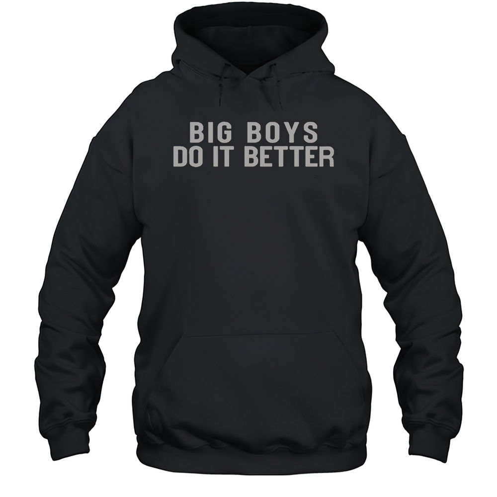James Big Boys Do It Better T-Shirt Unisex Hoodie