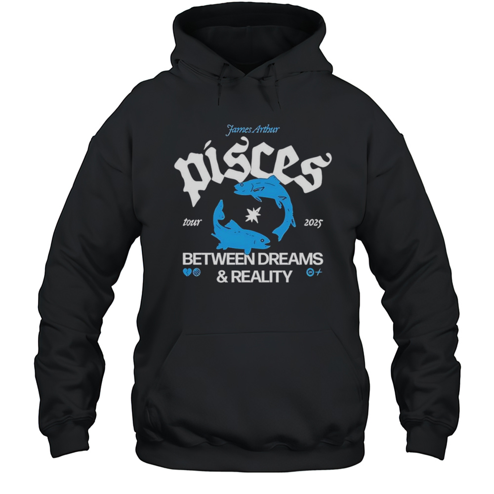 Pisces Between Dreams And Reality Tour 2025 Shirt Unisex Hoodie