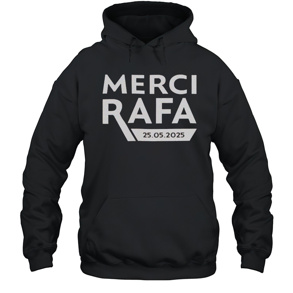 Roland Garros Merci Rafa 25 5 2025 T-shirt Unisex Hoodie