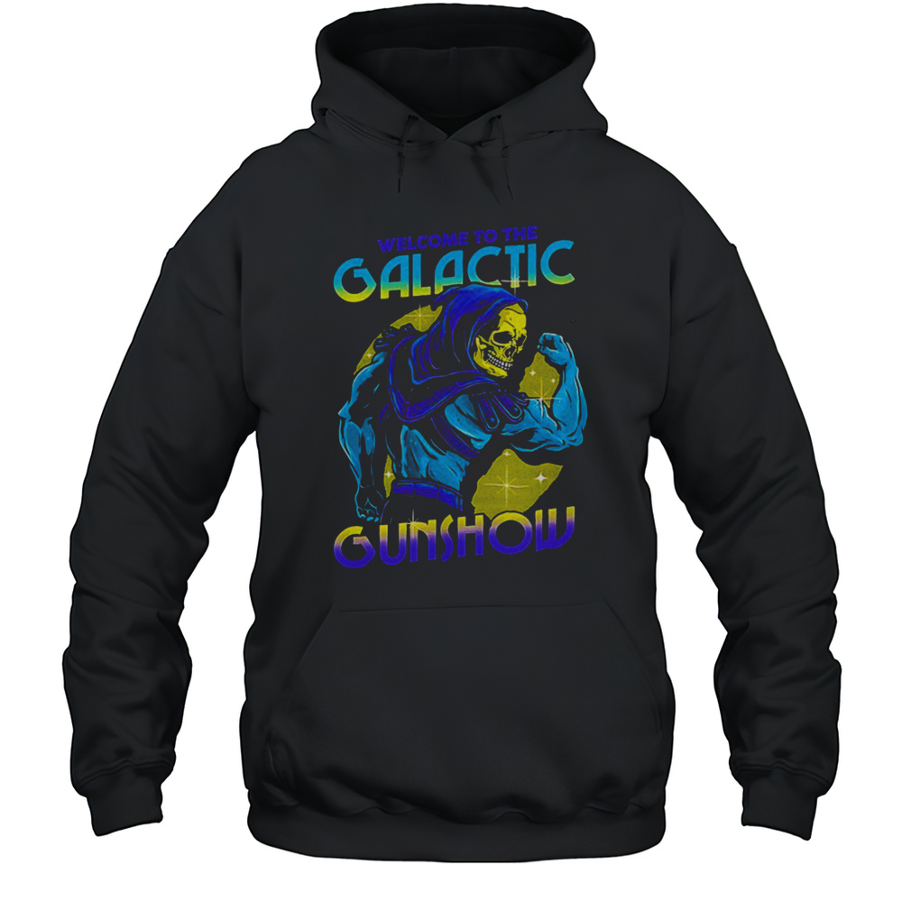 Skeletor Flexing His Muscles Welcome To The Galactic Gunshow Shirt Unisex Hoodie