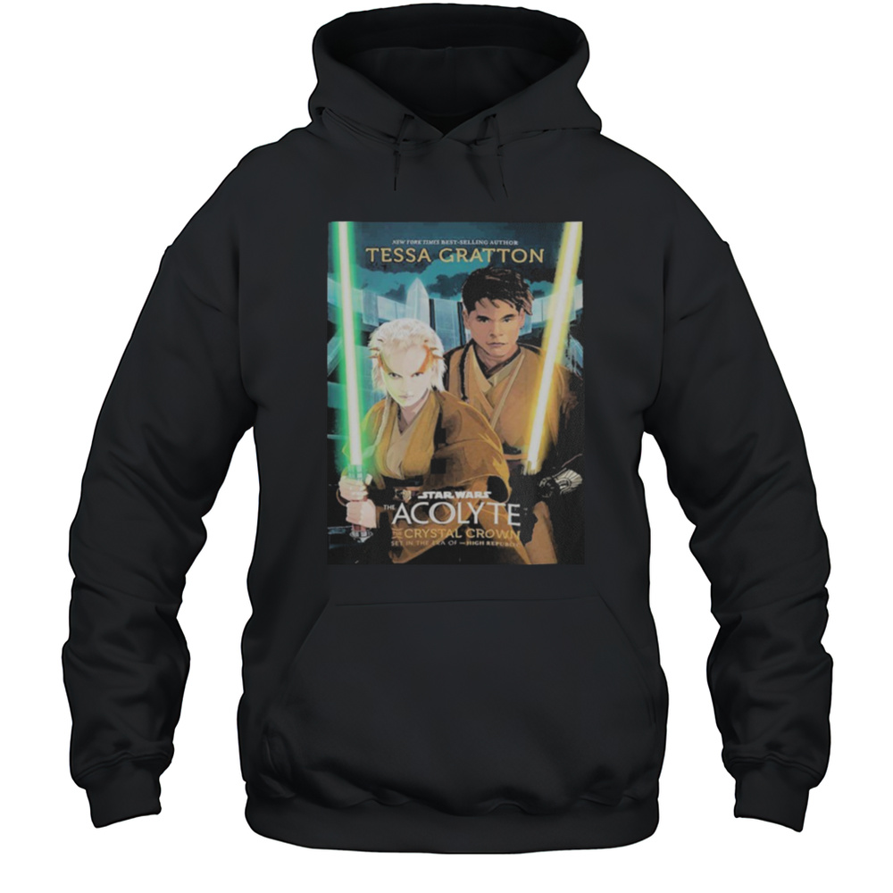 Star Wars New York Times Best Selling Author Tessa Gratton The Acolyte T Shirts Unisex Hoodie