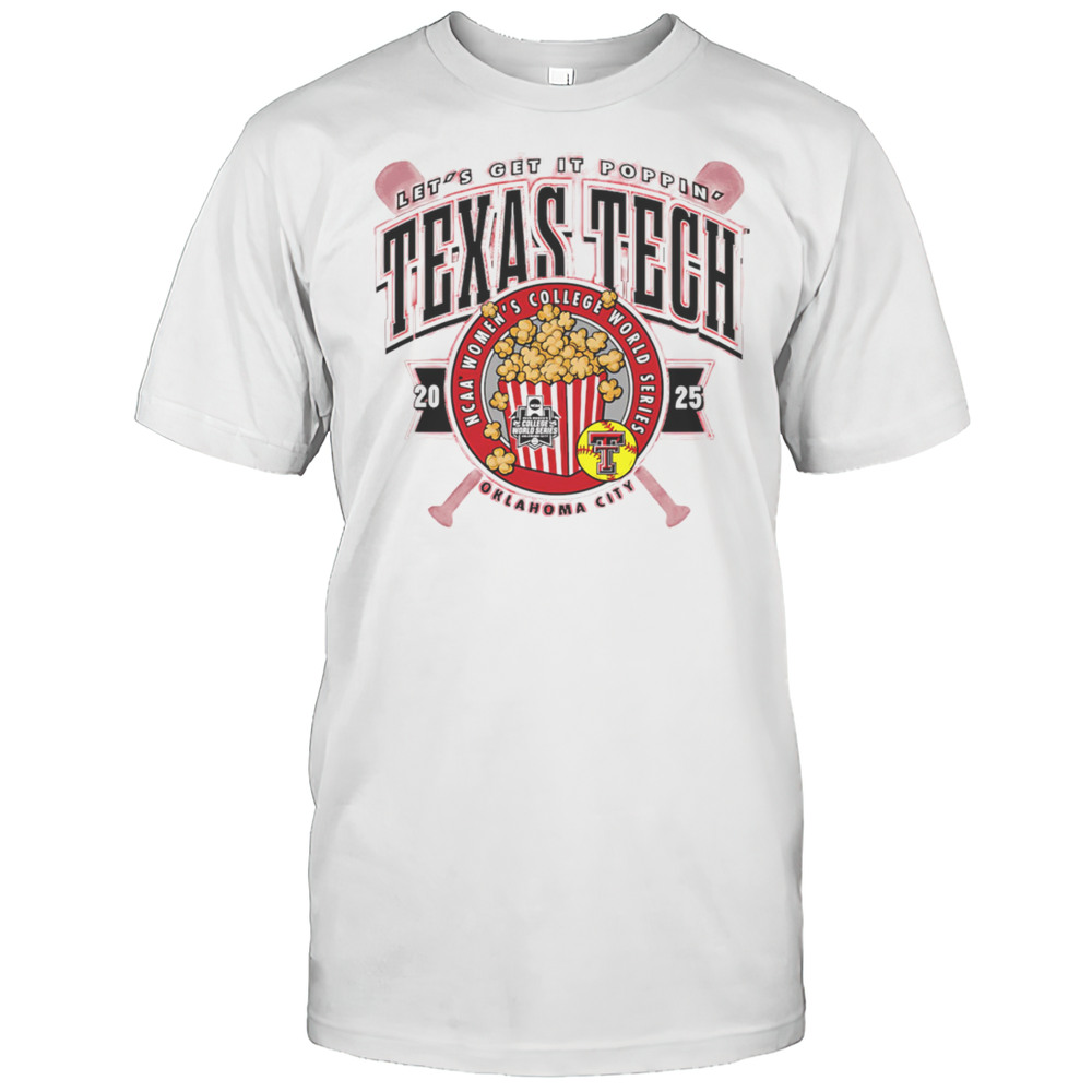 Texas Tech 2025 Softball College World Series Get It Poppin Shirt