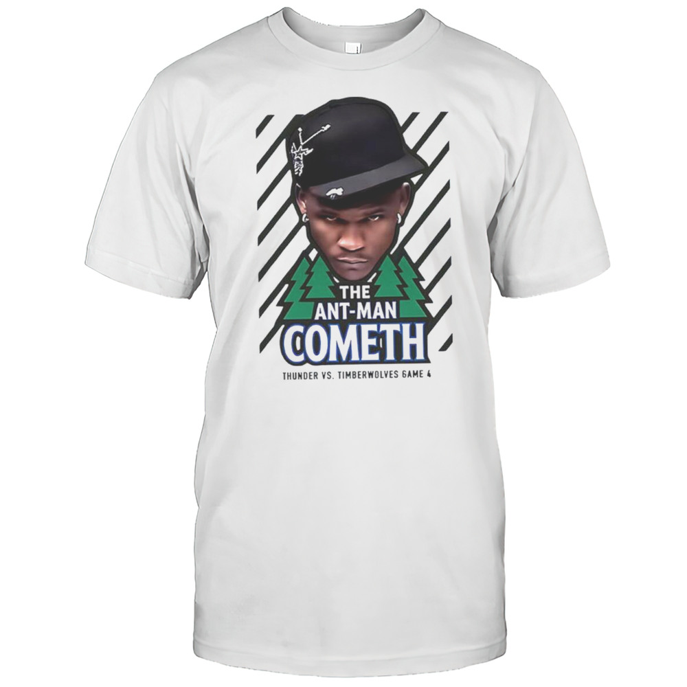 The Ant Man Cometh Thunder Vs Timberwolves Game 4 Shirt