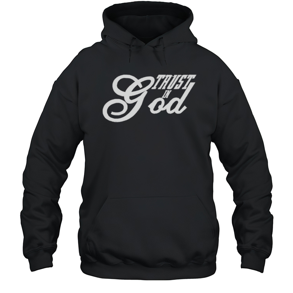 Trust In God Christian Faith In Jesus Shirt Unisex Hoodie