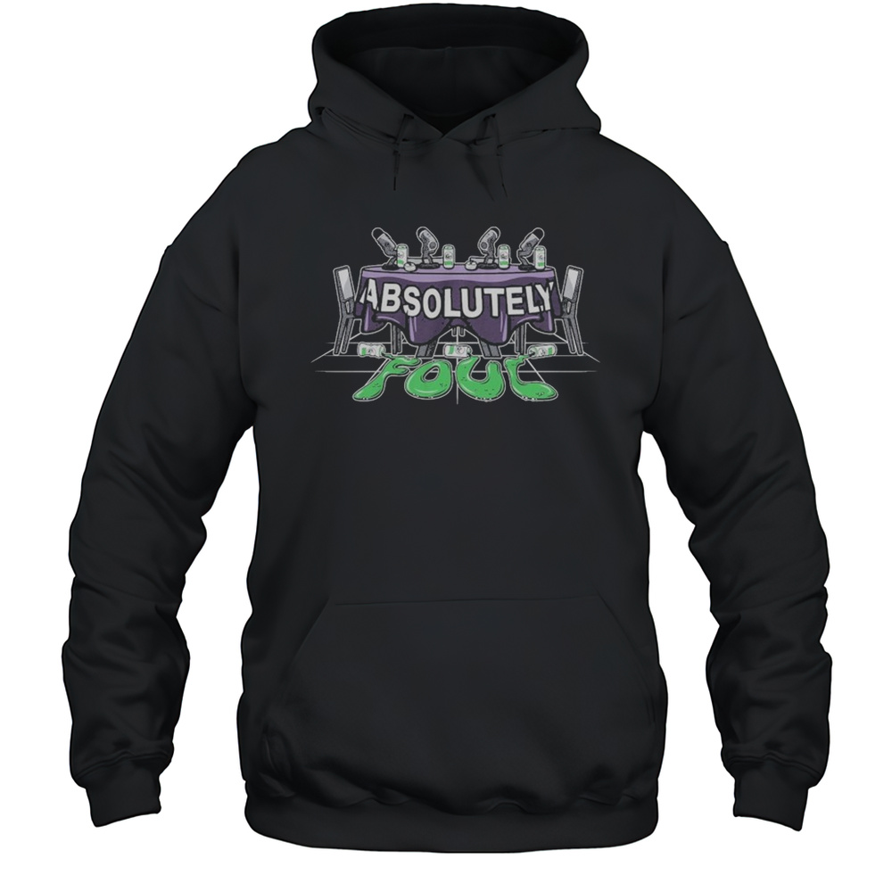 Unsubscribe Podcast Absolutely Foul T-Shirt Unisex Hoodie