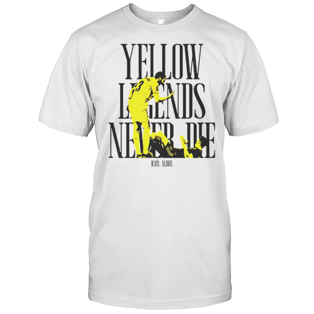 Yellow Legends Never Die Ral Albiol Shirt