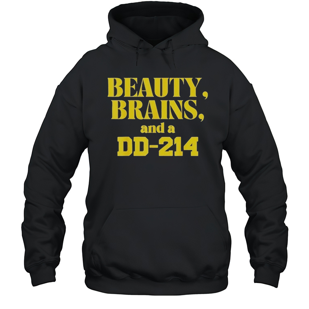 Beauty Brains And A DD-214 Shirt Unisex Hoodie