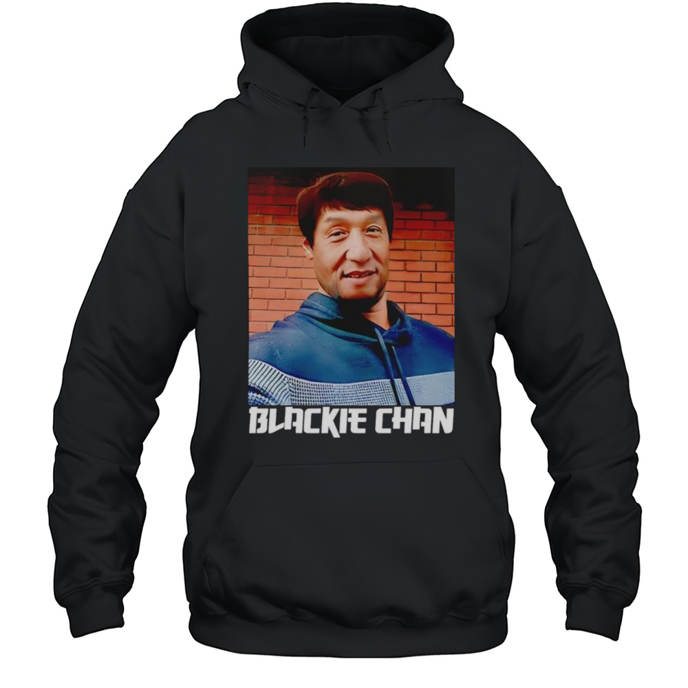 Blackie Chan Shirt Unisex Hoodie