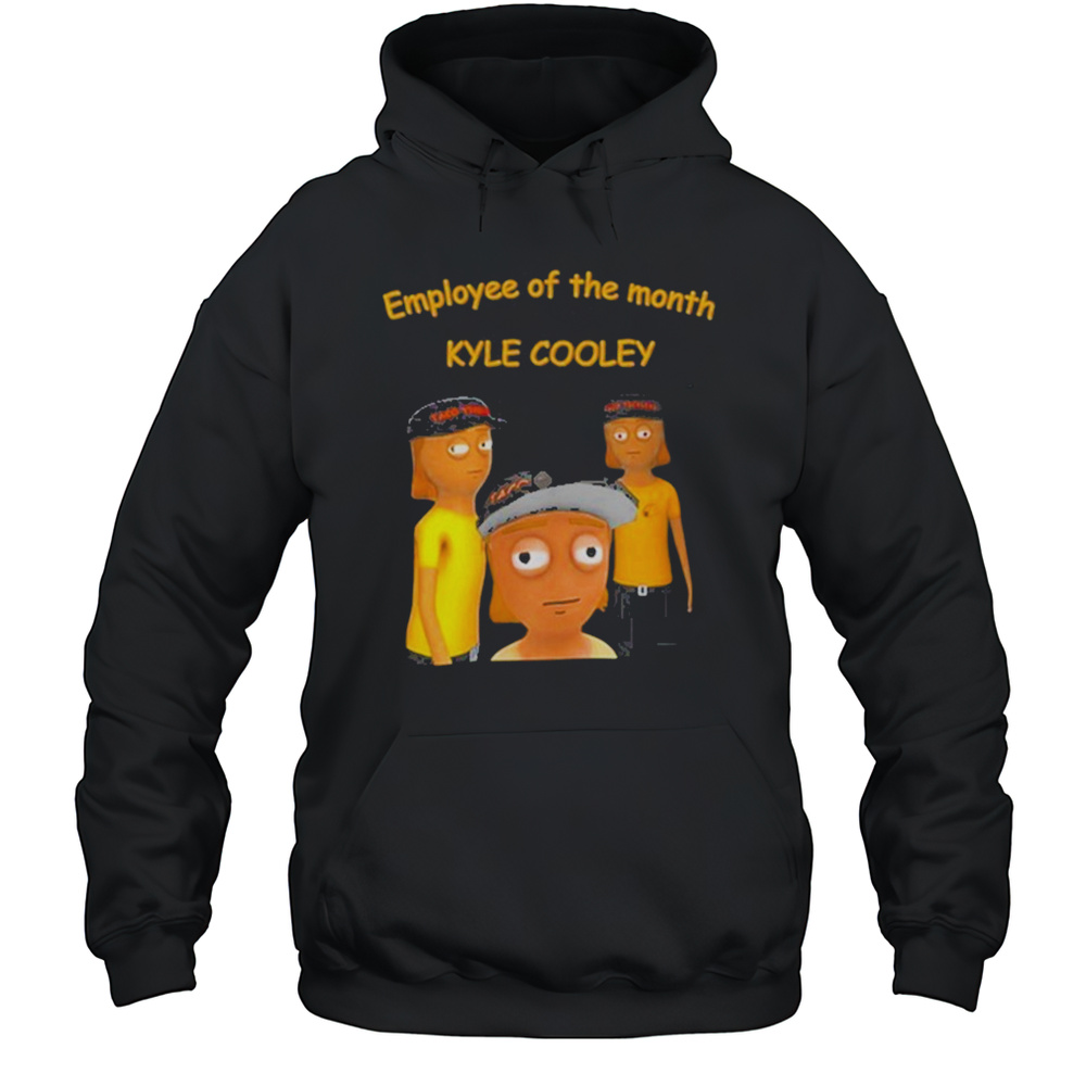 Employee Of The Month Kyle Cooley T-Shirt Unisex Hoodie