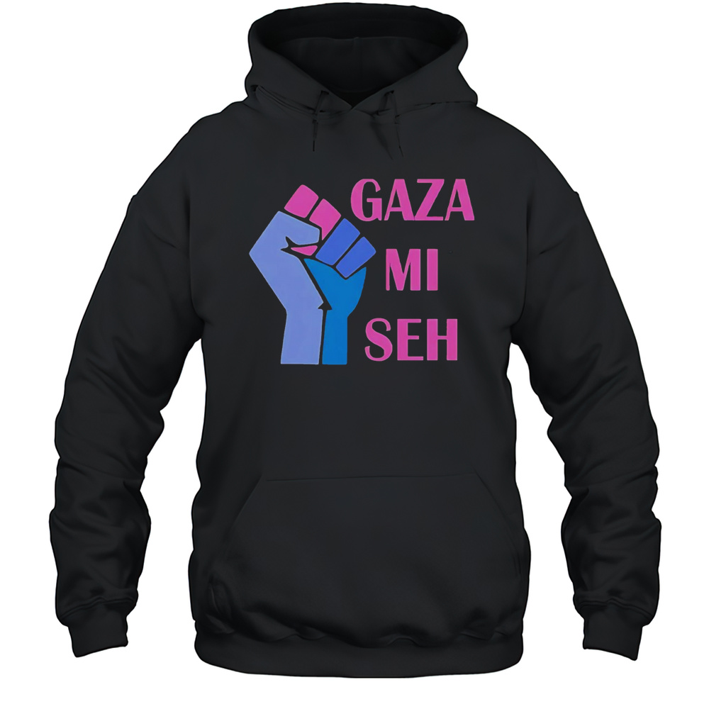 Gaza Mi Seh Palestine Shirt Unisex Hoodie