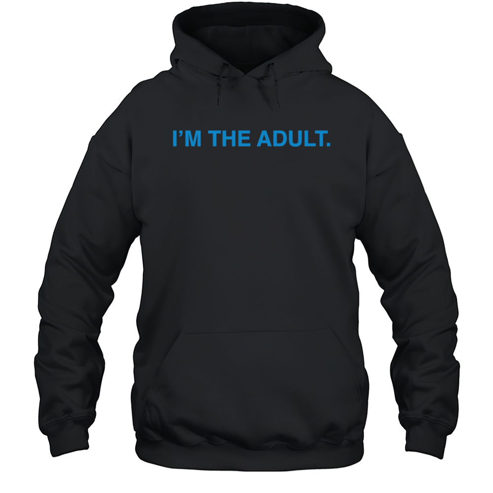 Im The Adult Shirt Unisex Hoodie