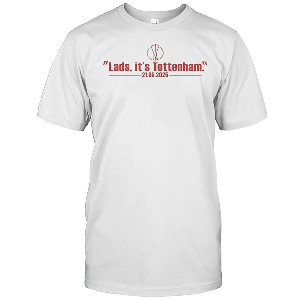 Lads Its Tottenham 21 05 2025 T-Shirt