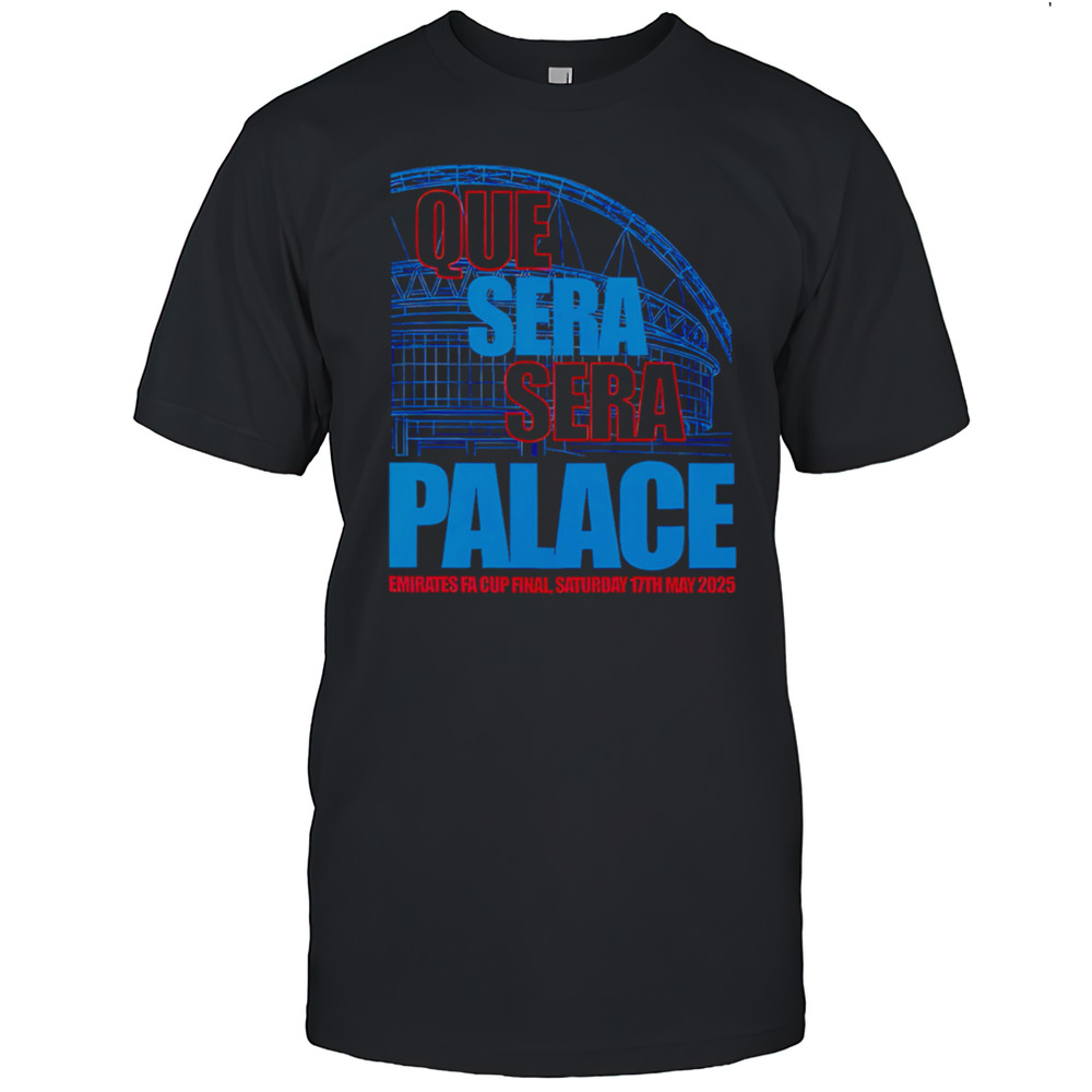 Que Sera Sera Palace 2025 Shirt
