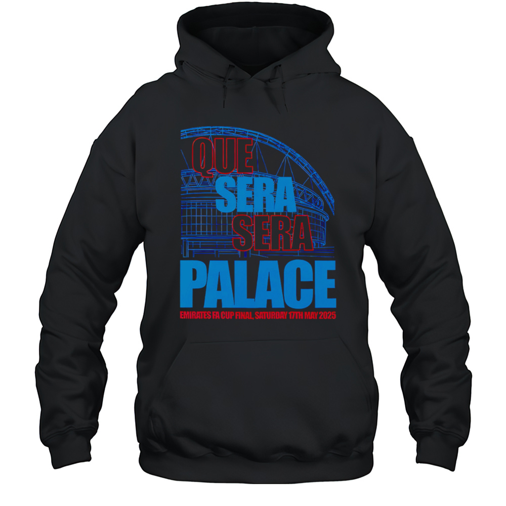 Que Sera Sera Palace 2025 Shirt Unisex Hoodie