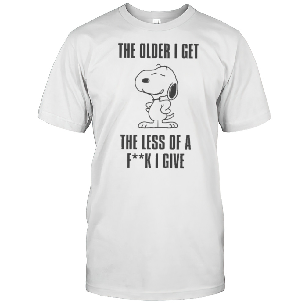 Snoopy The Older I Get The Less Of A Fuck I Give Shirt