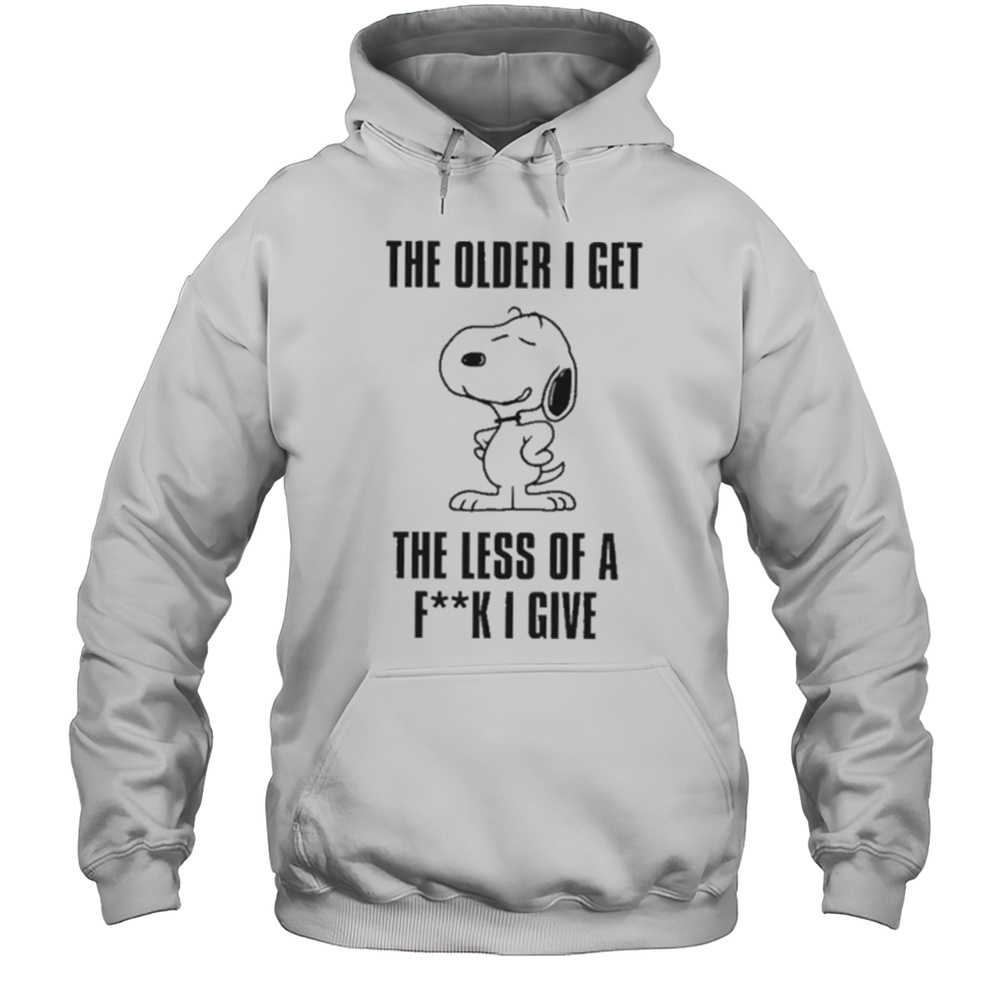 Snoopy The Older I Get The Less Of A Fuck I Give Shirt Unisex Hoodie