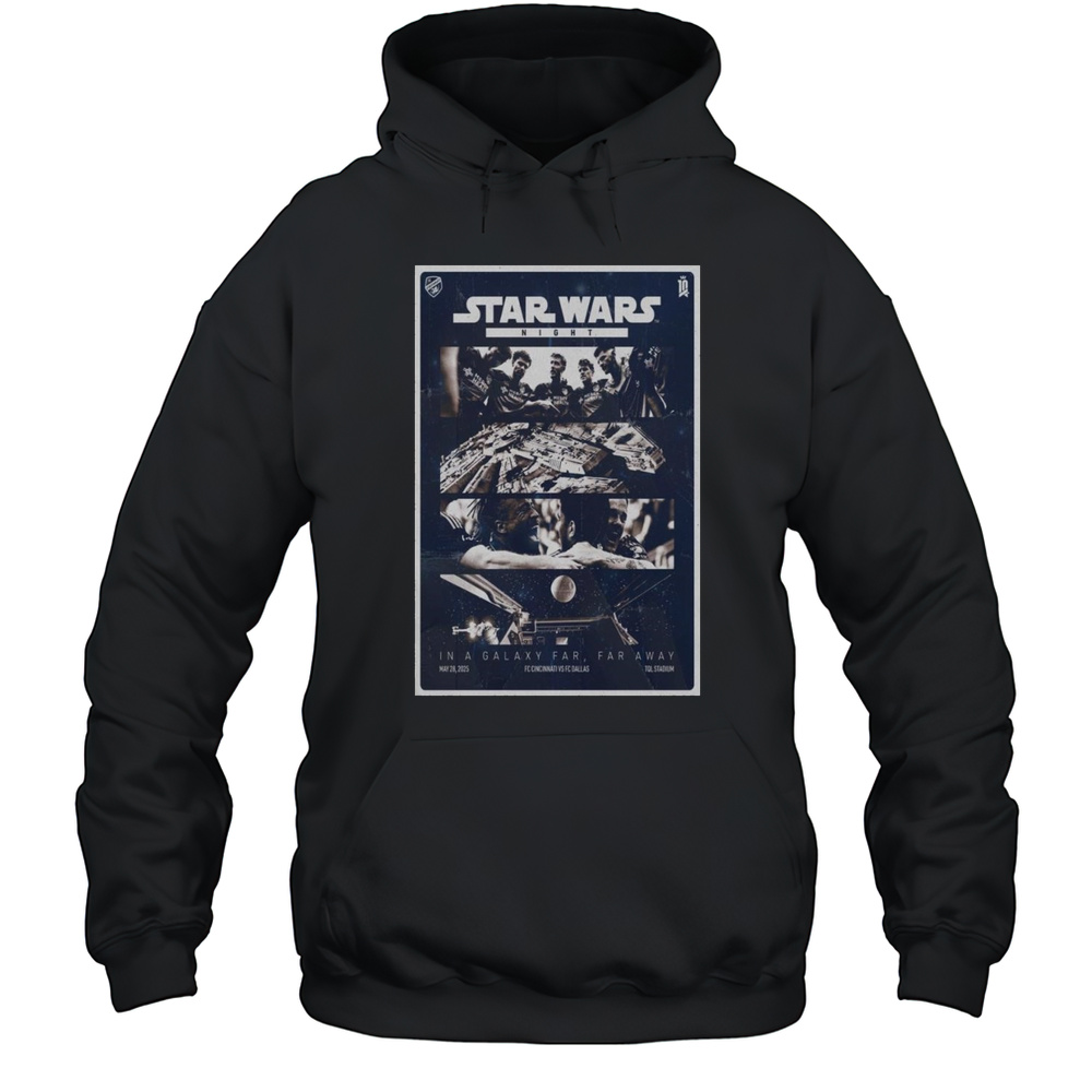 2025 FC Cincinnati VS FC Dallas Poster In A Galaxy Far Far Away Shirt Unisex Hoodie
