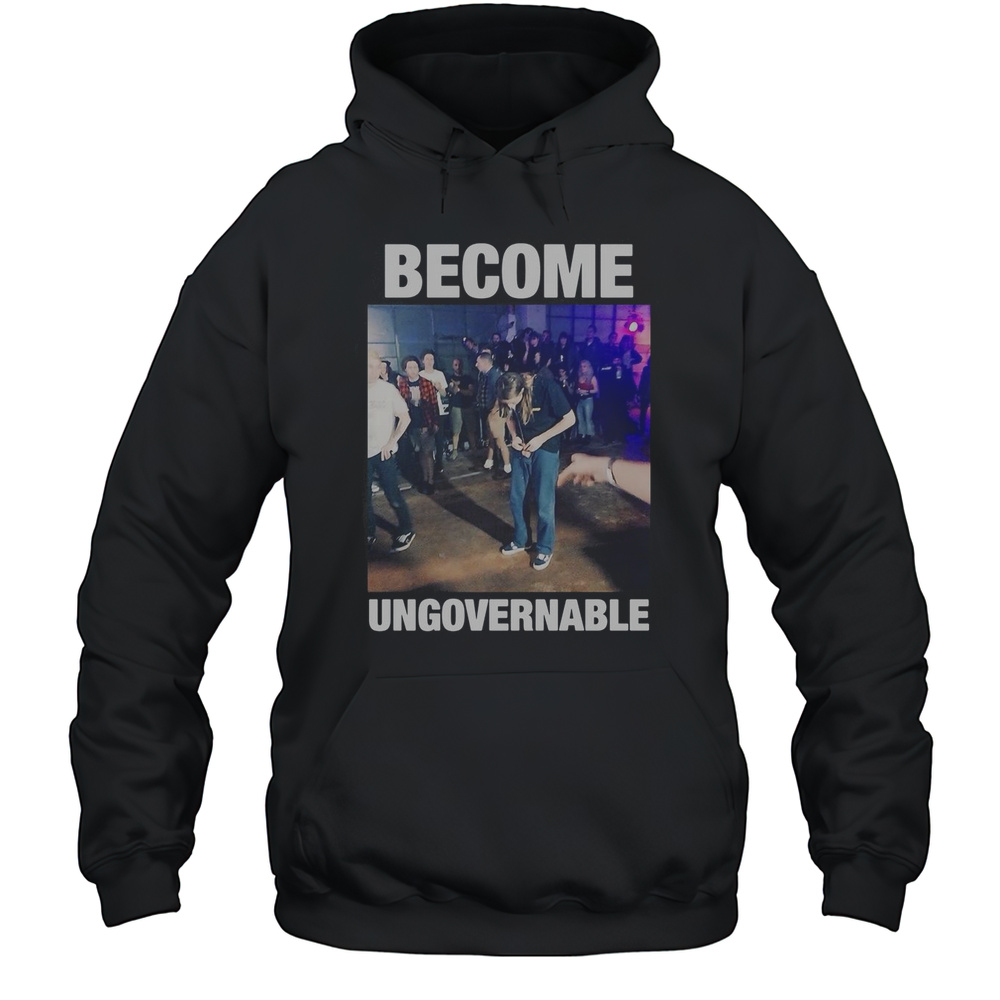 Become Ungovernable Inappropriate T-Shirt Unisex Hoodie
