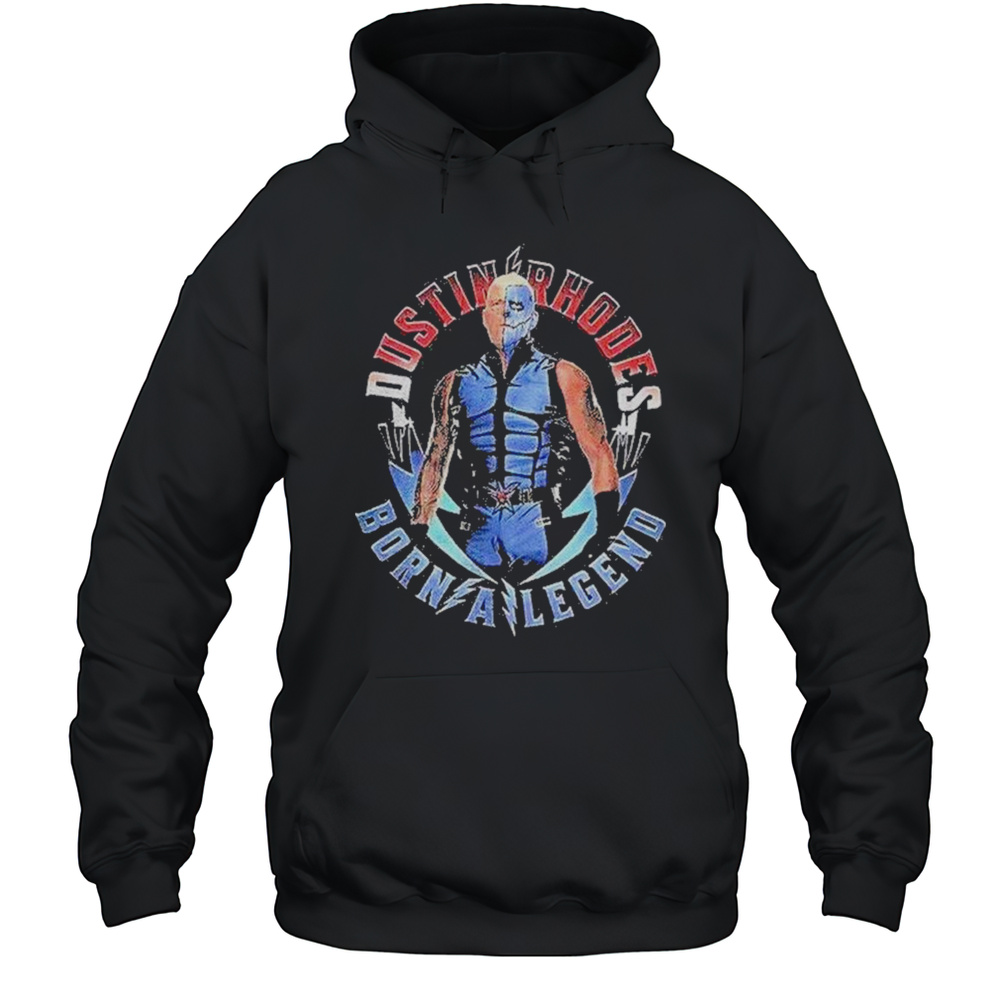 Dustin Rhodes Born A Legend Shirt Unisex Hoodie