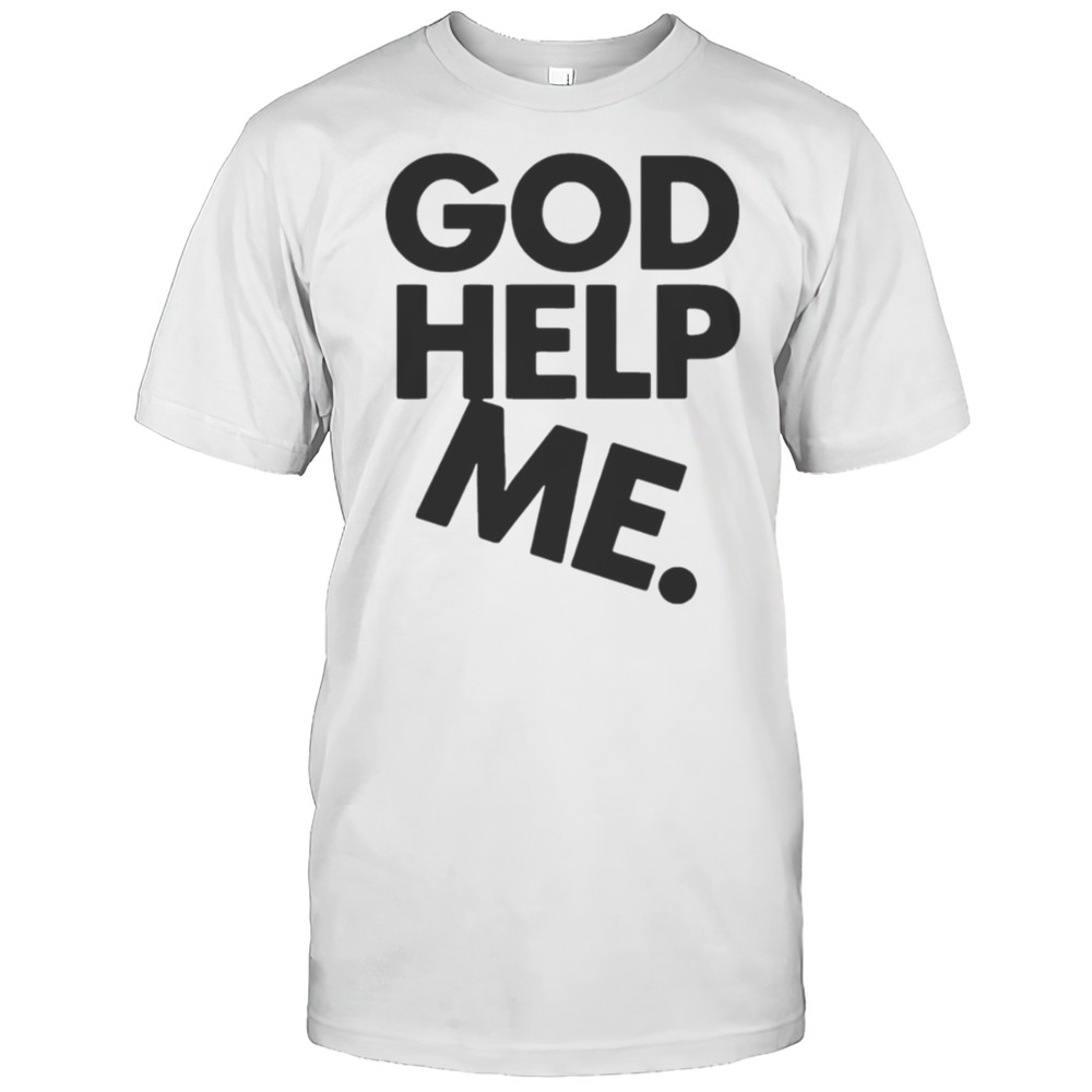 God Help Me Eco Shirt