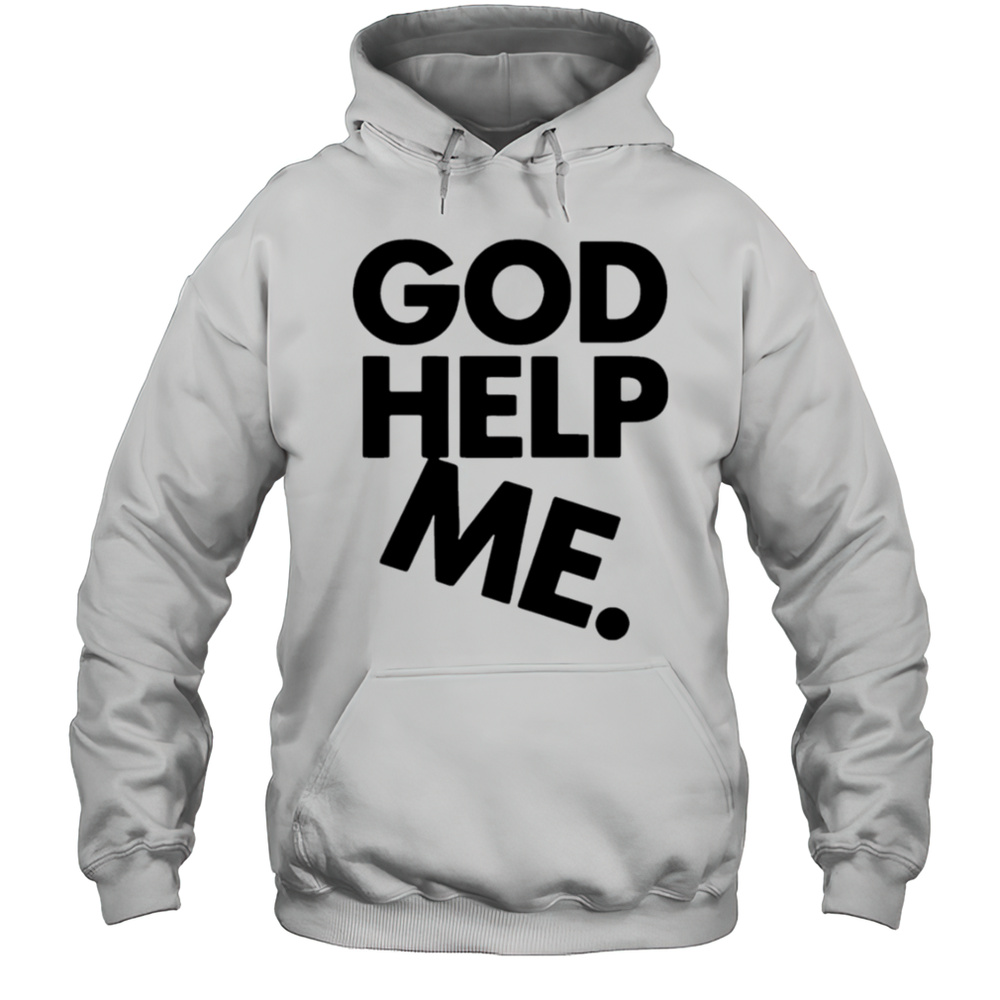 God Help Me Eco Shirt Unisex Hoodie