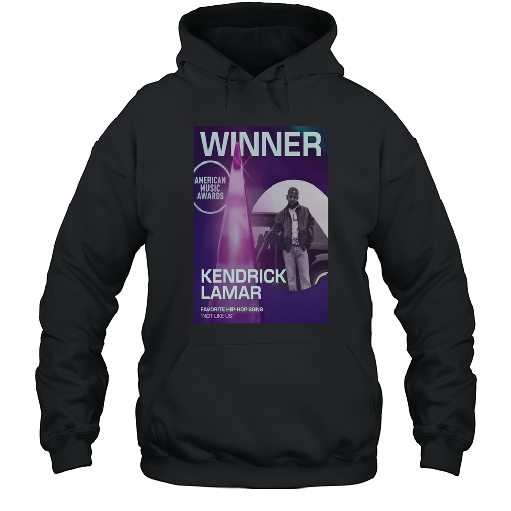 Kendrick Lamar Not Like Us AMAs 2025 Favorite Hip-Hop Song Winner Shirt Unisex Hoodie